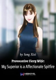 Provocative Fiery Wife: My Superior is a Affectionate Spitfire