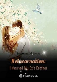 Reincarnation: I Married My Ex’s Brother